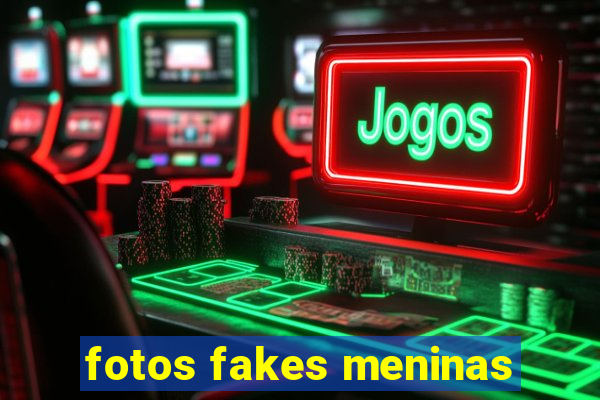 fotos fakes meninas